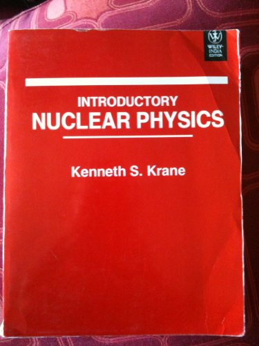 9788126517855: Introductory Nuclear Physics by KRANE KENNETH S. (1988-01-01)