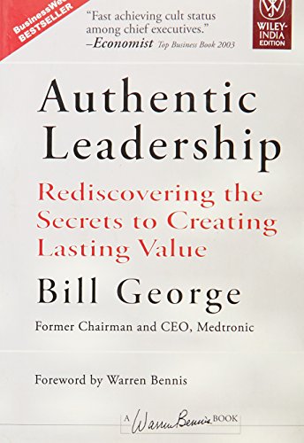 Beispielbild fr Authentic Leadership: Rediscovering the Secrets to Creating Lasting Value zum Verkauf von medimops