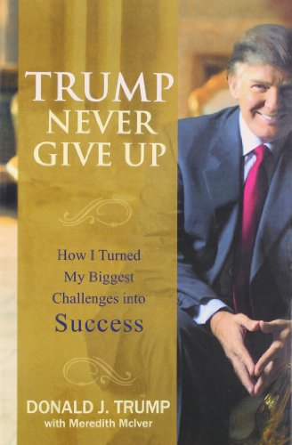 Beispielbild fr Trump Never Give Up: How I Turned My Biggest Challenges into Success zum Verkauf von medimops