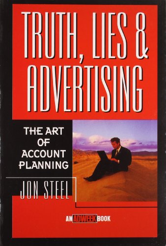 9788126520947: Truth, Lies and Advertising: The Art of Account Planning Paperback [Paperback]