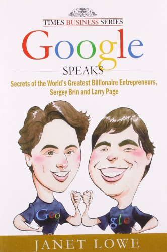 9788126523436: Google Speaks: Secrets of the World's Greatest Billionaire Entrepreneurs, Sergey Brin and Larry Page