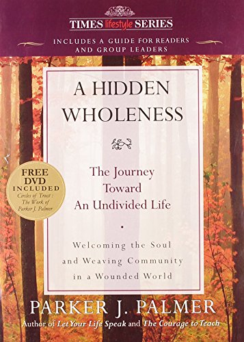 9788126523856: A Hidden Wholeness: The Journey Toward an Undivided Life