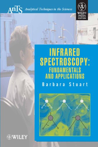 9788126524747: Infrared Spectroscopy: Fundamentals and Applications (Part of AnTS Series) [Hardcover] [Jan 01, 2010] Stuart Barbara