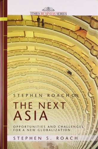Beispielbild fr [Stephen Roach on the Next Asia: Opportunities and Challenges for a New Globalization] [by: Stephen S. Roach] zum Verkauf von HPB-Red