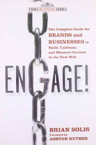 Imagen de archivo de Engage! : The Complete Guide For Brands And Businesses To Build, Cultivate, And Measure Success In The New Web a la venta por Vedams eBooks (P) Ltd
