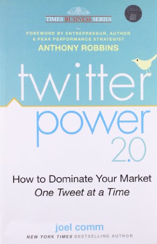 Imagen de archivo de [Twitter Power 2.0: How to Dominate Your Market One Tweet at a Time] [by: Joel Comm] a la venta por dsmbooks