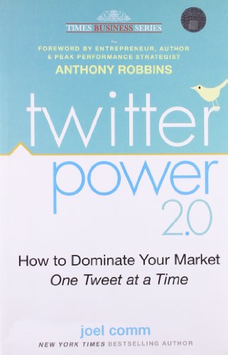 9788126527489: [Twitter Power 2.0: How to Dominate Your Market One Tweet at a Time] [by: Joel Comm]