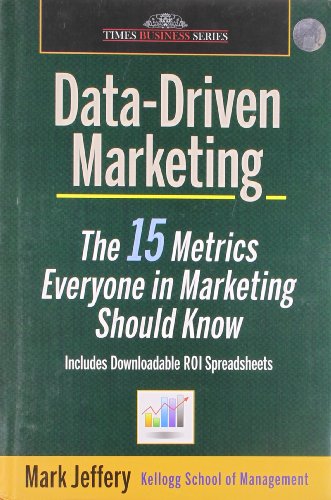 Stock image for Data-Driven Marketing: The 15 Metrics Everyone in Marketing Should Know for sale by Discover Books