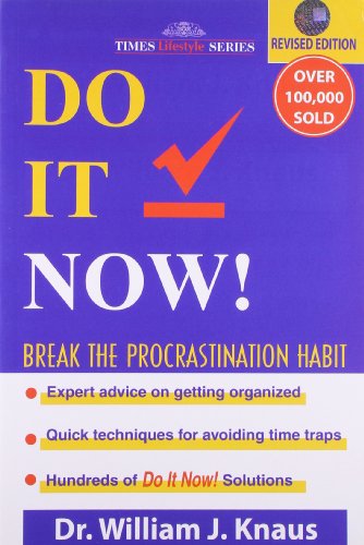 9788126528219: Do it Now!: Break the Procrastination Habit [Paperback] [Sep 25, 2010] Dr. William J. Knaus [Paperback] [Jan 01, 2017] Dr. William J. Knaus