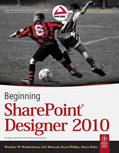 9788126529278: Beginning SharePoint Designer 2010 [Paperback] [Jan 01, 2010] Woodrow W. Windischman, Bryan Phillips, Et. Al.