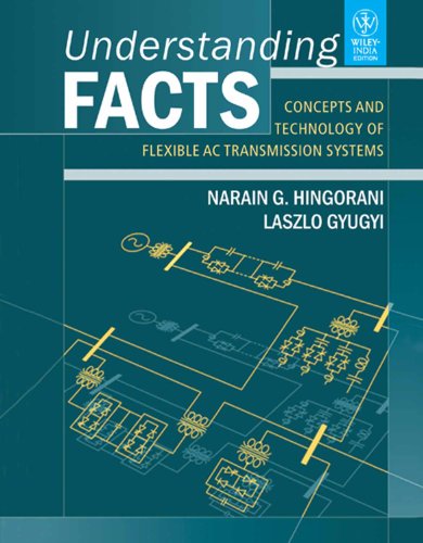 9788126530403: Understanding FACTS: Concepts and Technology of Flexible AC Transmission Systems