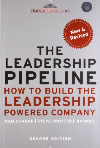 9788126531226: The Leadership Pipeline: How to Build the Leadership Powered Company [Paperback] [May 28, 2011] RAM CHARAN