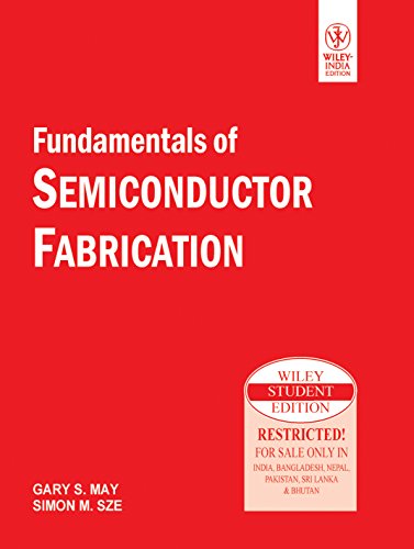 9788126532605: Fundamentals of Semiconductor Fabrication [Paperback] [Sep 15, 2011] May Sze