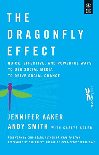 9788126533664: THE DRAGONFLY EFFECT: QUICK, EFFECTIVE, AND POWERFUL WAYS TO USE SOCIAL MEDIA TO DRIVE SOCIAL CHANGE [Paperback] JENNIFER AAKER, ANDY SMITH, CARLYE