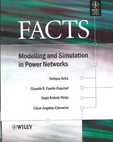 9788126534920: FACTS;MODELLING AND SIMULATION IN POWER NETWORKS