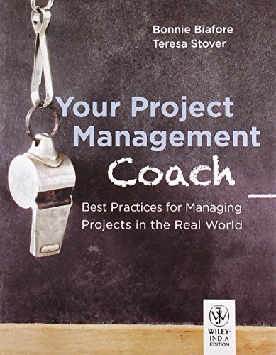 9788126535224: YOUR PROJECT MANAGEMENT COACH: BEST PRACTICES FOR MANAGING PROJECTS IN THE REAL WORLD