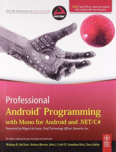9788126535606: Professional Android Programming with Mono for Android and .NET/C# [Paperback] [Jan 01, 2012] JONATHAN DICK, CHRIS