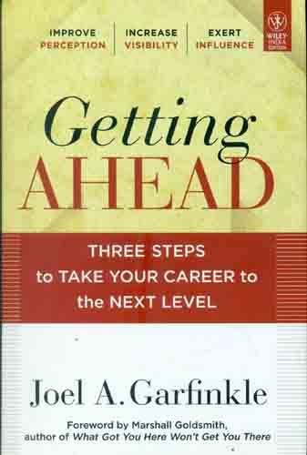 9788126536559: GETTING AHEAD: THREE STEPS TO TAKE YOUR CAREER TO THE NEXT LEVEL