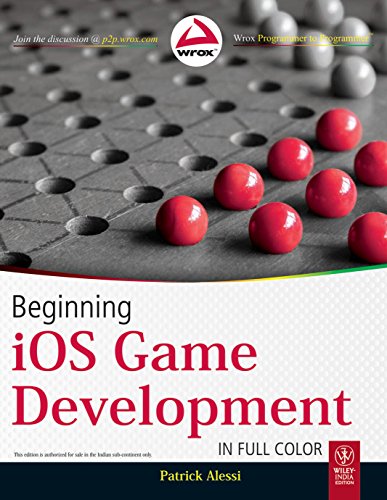 9788126537310: Beginning iOS Game Development [Paperback] [Aug 14, 2012] Patrick Alessi