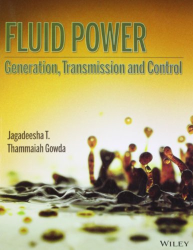 9788126539543: Fluid Power: Generation, Transmission And Control