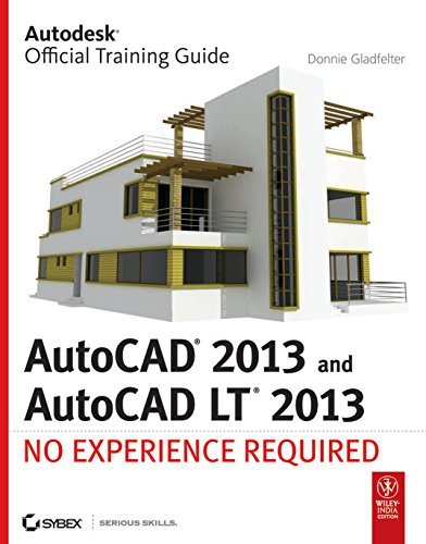 9788126539673: AutoCAD 2013 and AutoCAD LT 2013: No Experience Required [Paperback] [Jan 01, 2012] DONNIE GLADFELTER