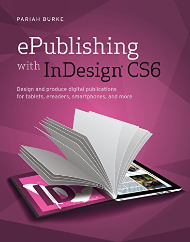 9788126540167: Epublishing With Indesign Cs6 : Design And Produce Digital Publications For Tablets, Ereaders, Smartphones, And More