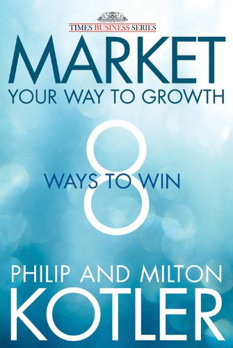 9788126540365: Market Your Way to Growth: 8 Ways to Win