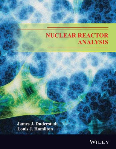 Stock image for Nuclear Reactor Analysis (O.P. Price $214.95) for sale by Books Unplugged