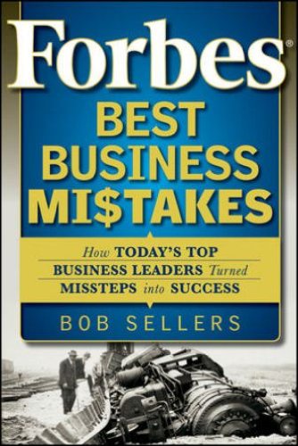 9788126541591: FORBES BEST BUSINESS MISTAKES: HOW TODAY'S TOP BUSINESS LEADERS TURNED MISSTEPS INTO SUCCESS