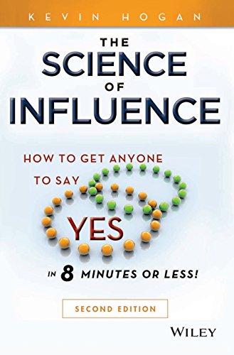 9788126543267: The Science of Influence: How to Get Anyone to Say Yes in 8 Minutes or Less [Paperback] [Jul 08, 2013] Kevin Hogan
