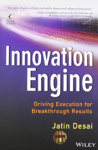 9788126543724: INNOVATION ENGINE: DRIVING EXECUTION FOR BREAKTHROUGH RESULTS [Hardcover] [Jan 01, 2013] JATIN DESAI