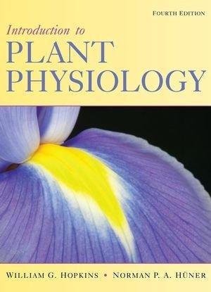 9788126546077: INTRODUCTION TO PLANT PHYSIOLOGY, 4TH EDITION [Paperback] [Jan 01, 2014] HOPKINS WILLIAM G. ET.SL