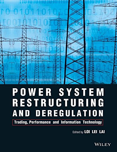 9788126547234: POWER SYSTEM RESTRUCTURING AND DEREGULATION: TRADING, PERFORMANCE AND INFORAMTION TECHNOLOGY