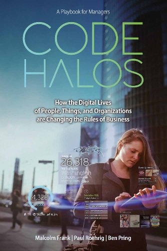 Stock image for Code Halos : How The Digital Lives Of People, Things And Organizations Are Changing The Rules Of Business for sale by Green Street Books