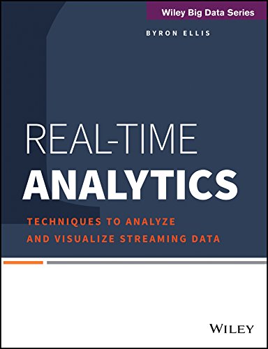 Beispielbild fr Real-Time Analytics: Techniques to Analyze and Visualize Streaming Data zum Verkauf von medimops