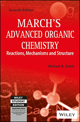 9788126556588: Marchs Advanced Organic Chemistry: Reactions, Mechanisms And Structure, 7Th Ed