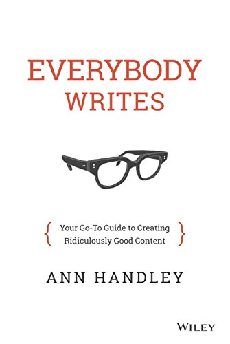 Stock image for Everybody Writes: Your Go-to Guide to Creating Ridiculously Good Content for sale by Seattle Goodwill