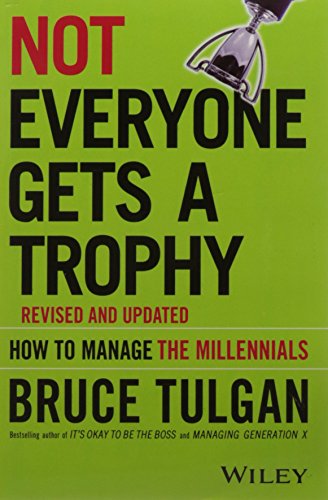 Imagen de archivo de Not Everyone Gets A Trophy: How to Manage the Millennials, Revised and Updated a la venta por SecondSale