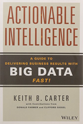 9788126561544: Actionable Intelligence: A Guide to Delivering Business Results with Big Data Fast!