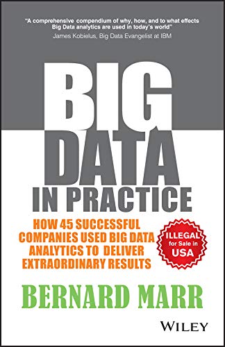 9788126562817: Big Data in Practice: How 45 Successful Companies Used Big Data Analytics to Deliver Extraordinary Results