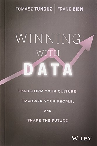 9788126564231: Winning With Data : Transform Your Culture, Empower Your People, and Shape the Future [Paperback] Tomasz Tunguz, Frank Bien