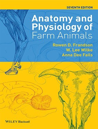 9788126566709: Anatomy and Physiology of Farm Animals [Paperback] [Jan 01, 2017] ROWEN D. FRANDSON