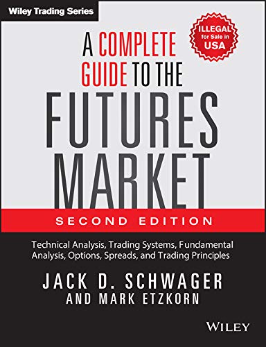 9788126567270: A Complete Guide to the Futures Market: Technical Analysis, Trading Systems, Fundamental Analysis, Options, Spreads,and Trading Principles: 2017