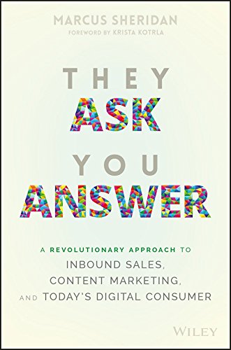 Imagen de archivo de They Ask You Answer: A Revolutionary Approach to Inbound Sales, Content Marketing and Today's Digital Consumer [Hardcover] [Jun 16, 2017] Marcus Sheridan a la venta por ThriftBooks-Dallas