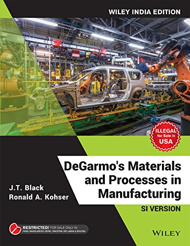 Stock image for Degarmo's Materials And Processes In Manufacturing, Si Version, Wiley India Edition for sale by ThriftBooks-Dallas