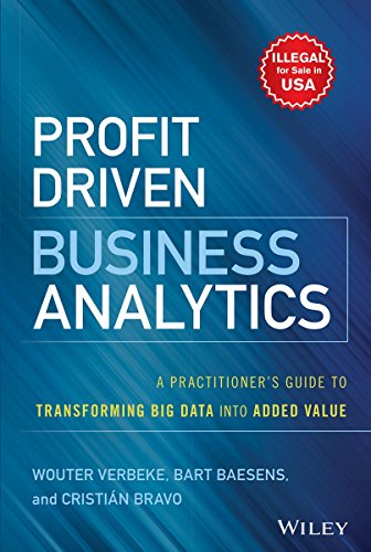 Stock image for Profit Driven Business Analytics: A Practitioner's Guide To Transforming Big Data Into Added Value for sale by SMASS Sellers