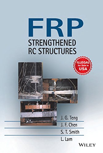 9788126573912: Frp: Strengthened Rc Structures [Hardcover] [Jan 01, 2018] J. G. Teng, J. F. Chen, S. T. Smith, L. Lam