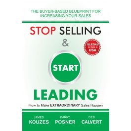 9788126575091: Stop Selling and Start Leading [Hardcover] [Jan 01, 2018] James M. Kouzes