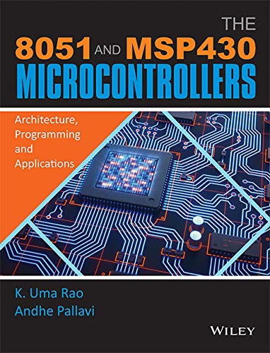 Imagen de archivo de 8051 AND MSP430 MICROCONTROLLERS: ARCHITECTURE, PROGRAMMING AND APPLICATIONS a la venta por Books Puddle