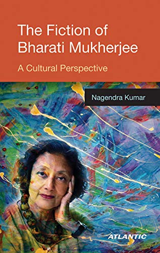 Stock image for The Fiction of Bharati Mukherjee for sale by Books Puddle